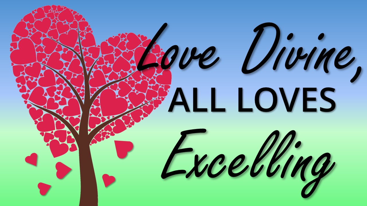 Love Divine, All Loves Excelling