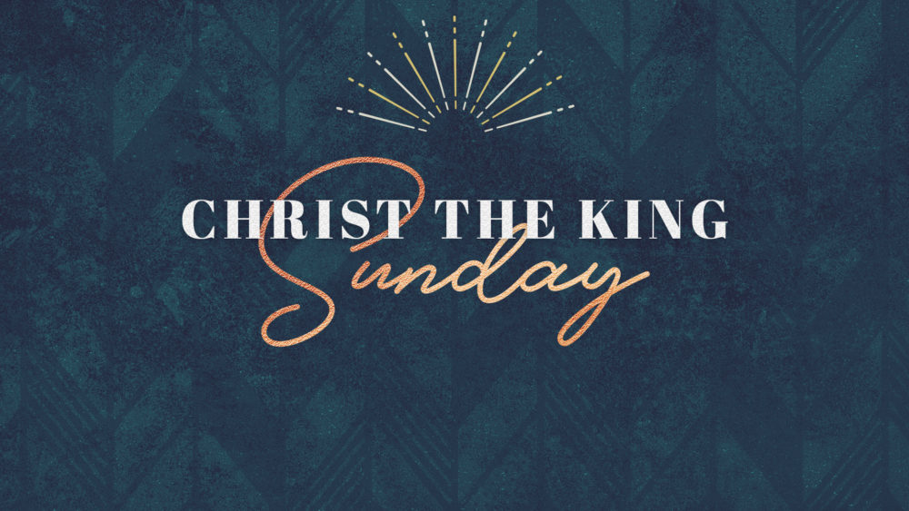 Christ the King Sunday