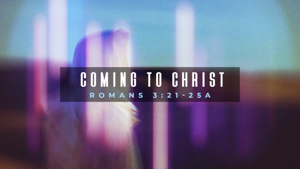 Coming to Christ