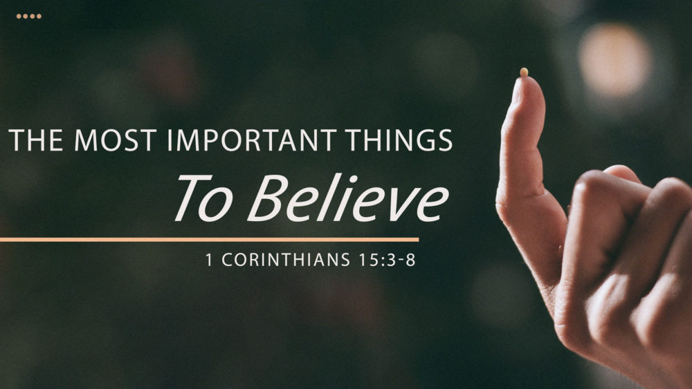 The Most Important Things to Believe